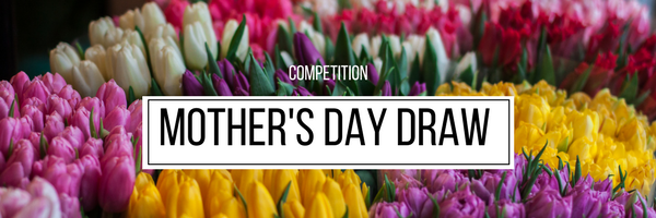 Mothers Day Prize Draw 2017